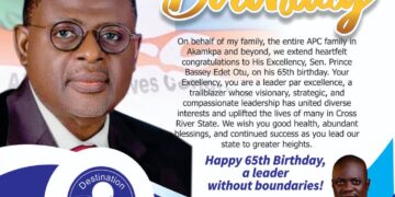 Akposi felicitates Governor Otu on 65th birthday, commends leadership strides and vision for economic growth